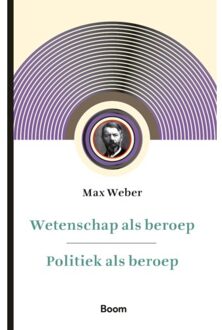 Wetenschap als beroep & Politiek als beroep - (ISBN:9789024438846)
