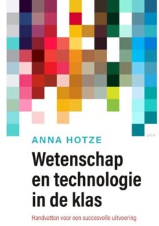 Wetenschap En Technologie In De Klas - Leiderschap In De Onderwijspraktijk - Anna Hotze