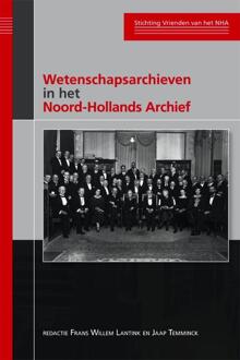 Wetenschapsarchieven in het Noord-Hollands Archief - Boek Verloren b.v., uitgeverij (9087041608)