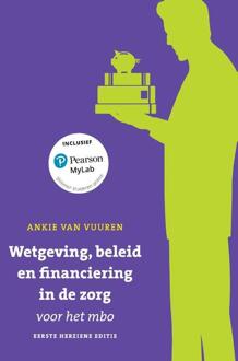 Wetgeving, beleid en financiering in de zorg voor het mbo, herziene 1e editie met MyLab NL toegangscode