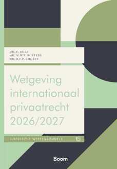 Wetgeving internationaal privaatrecht -  B.F.P. Lhoëst, F. Ibili, M.W.F. Bosters (ISBN: 9789047302834)