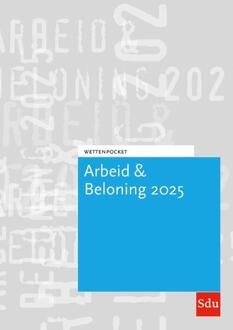 Wettenpocket Arbeid & Beloning 2025 -  Eikelboom & De Bondt (ISBN: 9789012410243)
