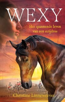 Wexy, het spannende leven van een strijdros - Christine Linneweever - ebook