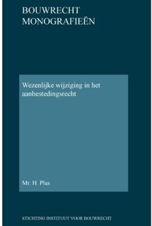Wezenlijke Wijziging In Het Aanbestedingsrecht - Bouwrecht Monografieen - H. Plas