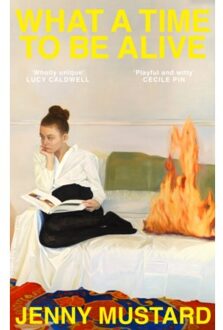 What A Time To Be Alive - Jenny Mustard