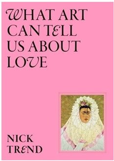 What Art Can Tell Us About Love - Nick Trend