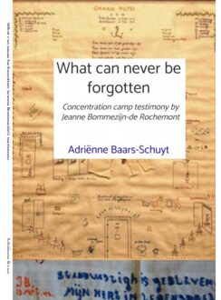 What Can Never Be Forgotten - Adriënne Baars-Schuyt