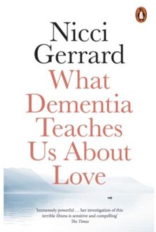 What Dementia Teaches Us About Love