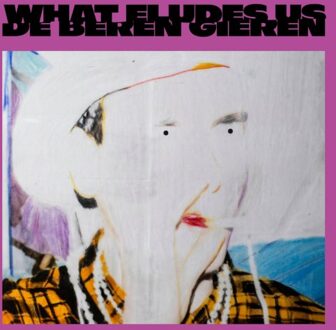 What Eludes Us - De Beren Gieren