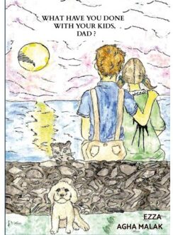 What Have You Done With Your Kids, Dad? - Ezza Agha Malak