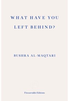 What Have You Left Behind? - Bushra al-Maqtari
