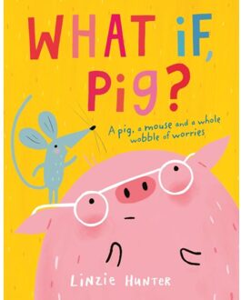 What If, Pig? - Linzie Hunter