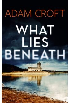What Lies Beneath - Rutland Crime Series - Adam Croft