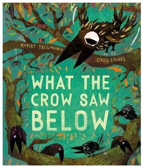 What The Crow Saw Below - Tregoning, Robert