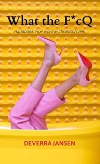 What The F*cq - Deverra Jansen