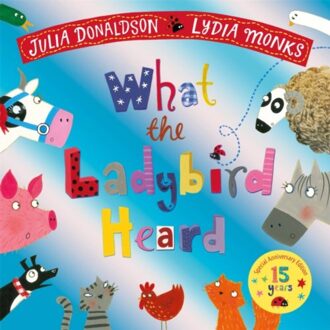What the ladybird heard 15th anniversary edition - Julia Donaldson