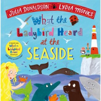 What The Ladybird Heard At The Seaside - What The Ladybird Heard - Julia Donaldson