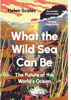 What The Wild Sea Can Be - Helen Scales
