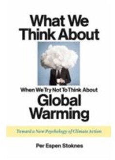 What We Think About When We Try Not To Think About Global Warming