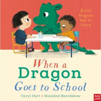 When A Dragon Goes To School - When A Dragon - Caryl Hart