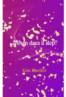 When Does It Stop? - Kim Rheiter