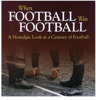 When Football Was Football