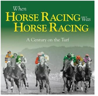 When Horse Racing Was Horse Racing - Powley, Adam