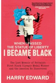 When I Passed The Statue Of Liberty I Became Black - Harry Edward