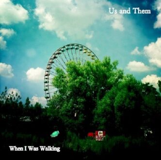 When I Was Walking/Green Couch - Us And Them