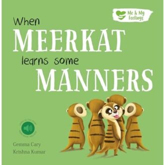 When Meerkat Learns Some Manners - Me & My Feelings - Gemma Cary