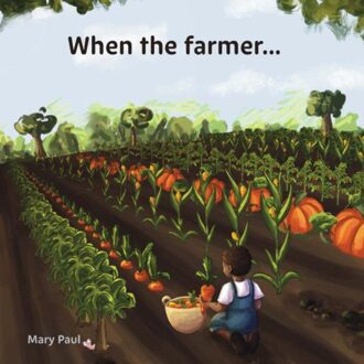 When The Farmer... - Mary Paul