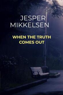 When the truth comes out -  Jesper Mikkelsen (ISBN: 9789403825540)