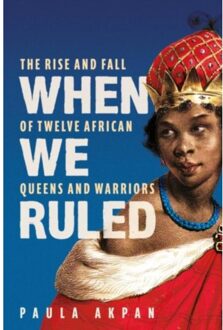 When We Ruled - Paula Akpan