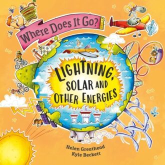 Where Does It Go?: Lightning, Solar And Other Energies - Where Does It Go? - Greathead, Helen