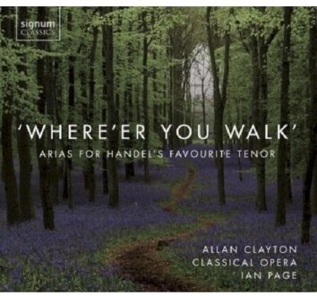 'Where'Er You Walk' - Arias For Handel's Favourite