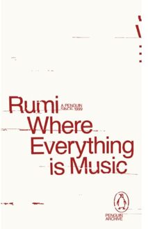 Where Everything Is Music - Penguin Archive - Rumi