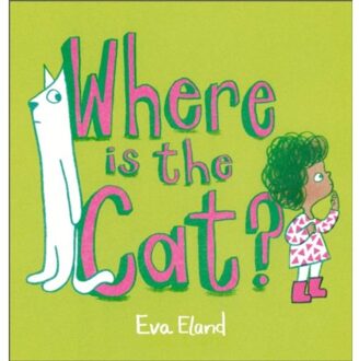 Where Is The Cat? - Eva Eland