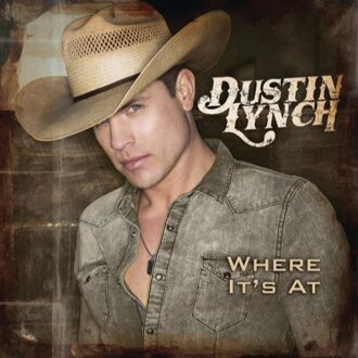 Where It's At - Dustin Lynch