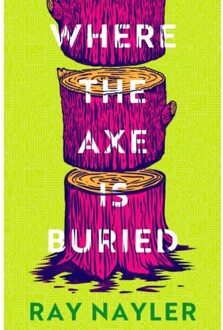 Where The Axe Is Buried - Ray Nayler