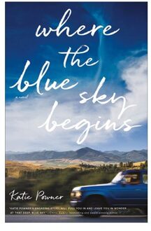 Where The Blue Sky Begins - Katie Powner