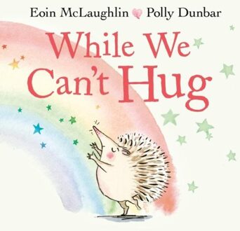 While We Can't Hug - Hedgehog & Friends - Eoin McLaughlin
