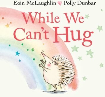 While We Can't Hug - Hedgehog & Friends - Eoin McLaughlin