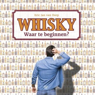 Whisky. Waar te beginnen? - (ISBN:9789493244078)