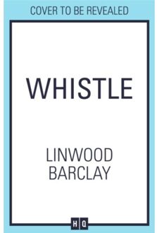 Whistle - Linwood Barclay