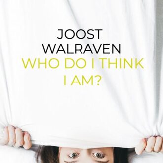 Who Do I Think I Am? - Joost Walraven