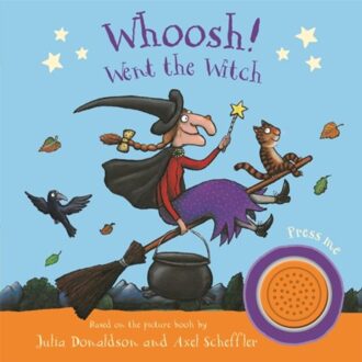 Whoosh! Went The Witch: A Room On The Broom Sound Book - Julia Donaldson