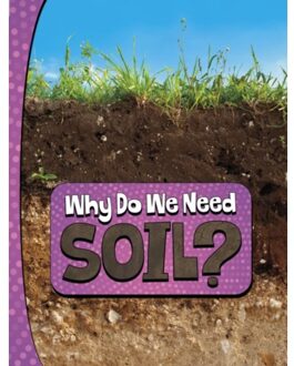 Why Do We Need Soil? - Nature We Need - Murray, Laura K.