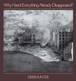 Why Hasn'T Why Hasn'T Everything Already Disappear