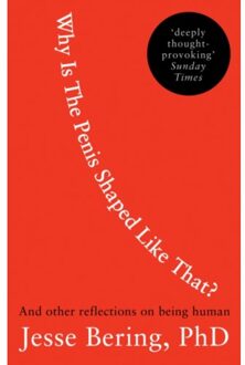 Why Is The Penis Shaped Like That? - Jesse Bering