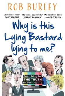 Why Is This Lying Bastard Lying To Me? - Rob Burley